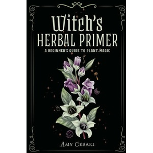 Witch's Herbal Primer | Amy Cesari, Amy Cesari (ISBN: 9781953660411)