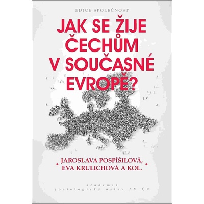 Jak se žije Čechům v současné Evropě? - Krulichová Eva, Pospíšilová Jaroslava