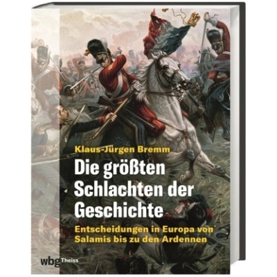 Die größten Schlachten der Geschichte