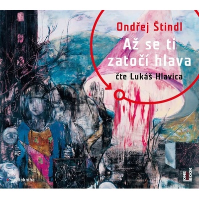 Až se ti zatočí hlava - Ondřej Štindl - čte Lukáš Hlavica
