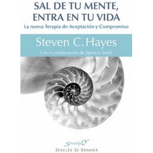 Sal de tu mente, entra en tu vida | STEVEN C. HAYES (ISBN: 9788433026439)