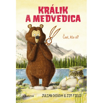 Králik a medvedica: Čosi, kto si? - Julian Gough, Jim Field ilustrácie