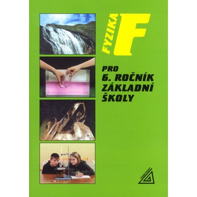 Fyzika pro 6. ročník základní školy - Růžena Kolářová, Jiří Bohuněk