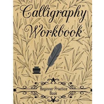 Calligraphy Workbook (Beginner Practice Book): Beginner Practice Workbook 4 Paper Type Line Lettering, Angle Lines, Tian Zi Ge Paper, DUAL BRUSH PENS