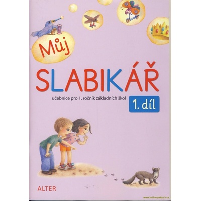 Můj slabikář 1. díl pro 1. ročník ZŠ, 2. vydání - Zuzana Pospíšilová