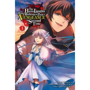 Hero Laughs While Walking the Path of Vengeance a Second Time, Vol. 1 (manga) | Kizuka Nero (ISBN: 9781975335236)
