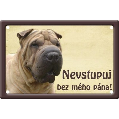 Plechová psí cedule, Šarpej, Nevstupuj bez mého pána!