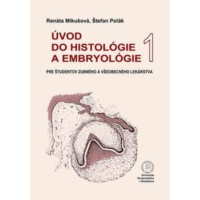 Úvod do histológie a embryológie 1 - Renáta Mikušová, Štefan Polák
