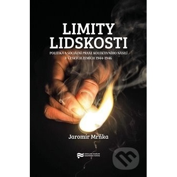 Limity lidskosti - Jaromír Mrňka