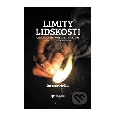 Limity lidskosti - Jaromír Mrňka