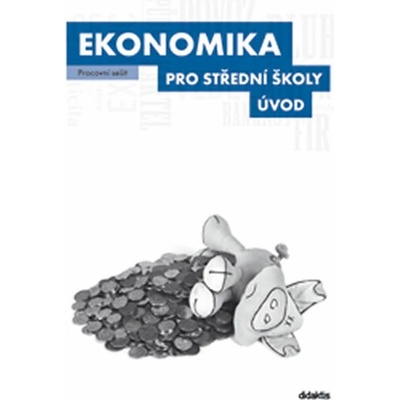Ekonomika pro SŠ - Úvod (pracovní sešit)