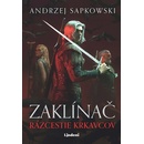 Zaklínač Rázcestie krkavcov - Andrzej Sapkowski