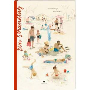 Ein Strandtag | Susanna Mattiangeli, Lucia Zamolo (ISBN: 9783959390767)