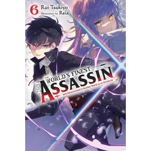 World's Finest Assassin Gets Reincarnated in Another World as an Aristocrat, Vol. 6 light novel | Reia Reia, Rui Tsukiyo (ISBN: 9781975343323)