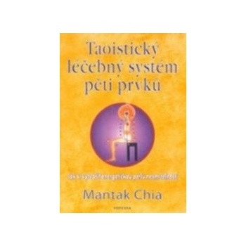 Taoistický léčebný systém Mantak Chia