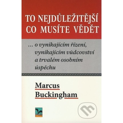 To nejdůležitější co musíte vědět - Marcus Buckingham