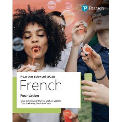 Edexcel GCSE French Foundation Student Book | Clive Bell, Tom Hockaday, Eleanor Mayes