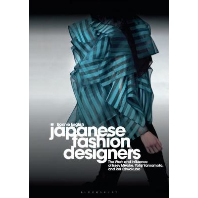 Japanese Fashion Designers - The Work and Influence of Issey Miyake, Yohji Yamamotom, and Rei Kawakubo English BonniePaperback / softback