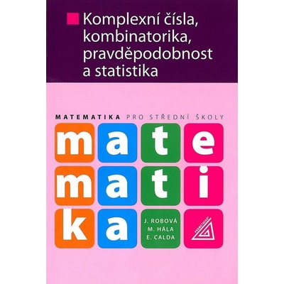 Komplexní čísla, kombinatorika, pravděpodobnost a statika
