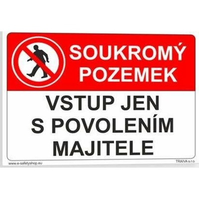 Traiva s.r.o Soukromý pozemek Vstup jen s povolením majitele Verze: Plast 210 x 148 mm (A5) tl. 0.5 mm - Kód: 07864