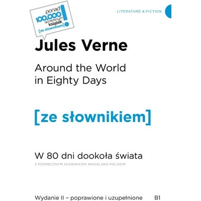 Around the World in Eighty Days. W 80 dni dookoła świata z podręcznym słownikiem angielsko-polskim
