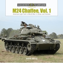 M24 Chaffee, Vol. 1: American Light Tank in World War II, Korea and Vietnam - Doyle David