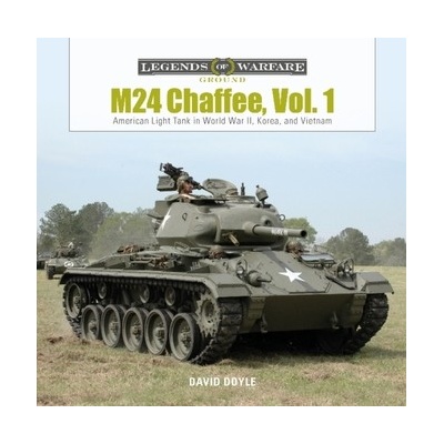 M24 Chaffee, Vol. 1: American Light Tank in World War II, Korea and Vietnam - Doyle David