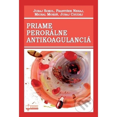 Priame perorálne antikoagulanciá - Juraj Sokol, František Nehaj, Michal Mokáň, Juraj Chudej