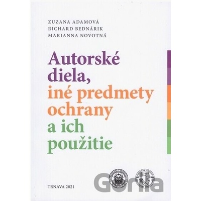Autorské diela, iné predmety ochrany a ich použitie