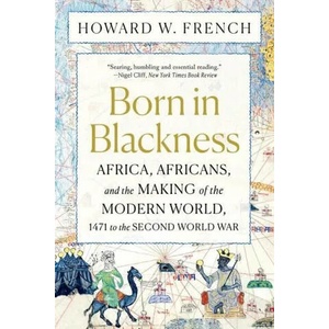 Born in Blackness | FRENCH HOWARD W (ISBN: 9781324092407)