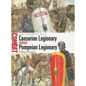 CAESARIAN LEGIONARY VS POMPEIAN LEGIONAR | HORSTED WILLIAM (2025)