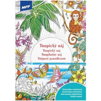 MFP 5301046 Omalovánky antistresové Tropický Ráj 210x296 32s