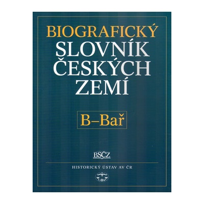 Biografický slovník českých zemí, 2.sešit (B-Bař) - Vošahlíková, Pavla,kolektiv, Brožovaná