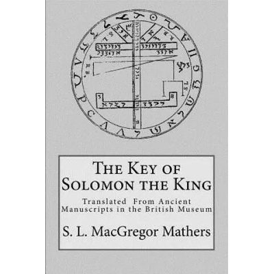 The Key of Solomon the King | S L MacGregor Mathers