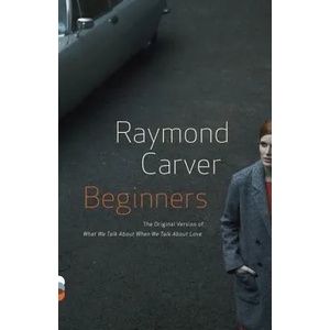 Beginners | Raymond Carver (ISBN: 9780307947925)