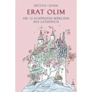 Erat olim | Brüder Grimm, Franz Schlosser (ISBN: 9783150192719)