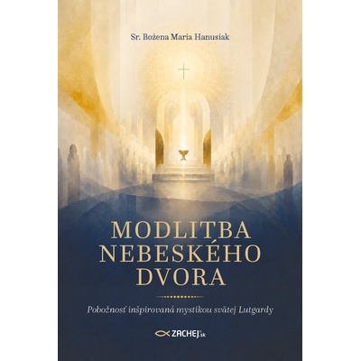 Modlitba nebeského dvora - Pobožnosť inšpirovaná mystikou svätej Lutgardy