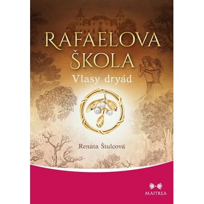Rafaelova škola 5 - Vlasy dryád - Renata Štulcová