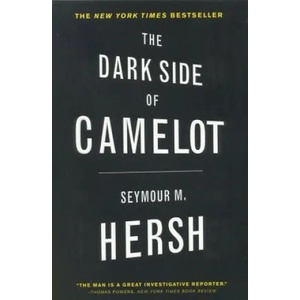 Dark Side of Camelot, the | Seymour M. Hersh (ISBN: 9780316360678)