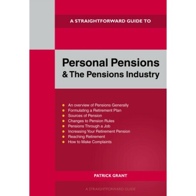 A Straightforward Guide to Personal Pensions and the Pensions Industry - Patrick Grant