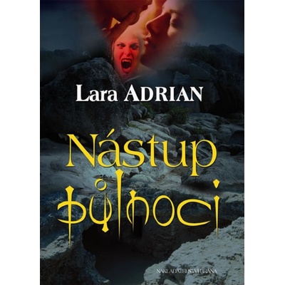 Nástup půlnoci - Půlnoční rasa 4 - Lara Adrian