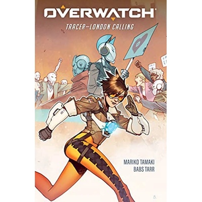 Tracer - London Calling - Mariko Tamaki, Babs Tarr ilustrator, Rachael Cohen