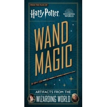 Harry Potter: Wand Magic: Artifacts from the Wizarding World Peterson Monique