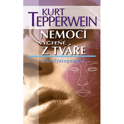 Nemoci vyčtené z tváře - Patofyziognomie - 2. vydání