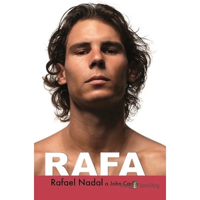Rafa - Rafael Nadal, John Carlin