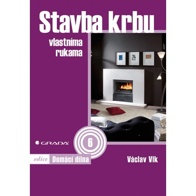 Stavba krbu vlastníma rukama - Václav Vlk