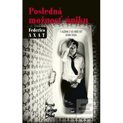 Posledná možnosť úniku - Federico Axat