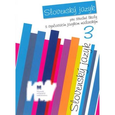Slovenský jazyk pre 3. ročník SŠ a pre 7. ročník gymnázia s osemročným štúdiom s VJM