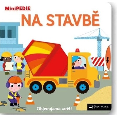 MiniPEDIE Objevujeme svět! Na stavbě