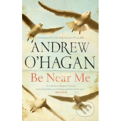 Be Near Me O'Hagan Andrew